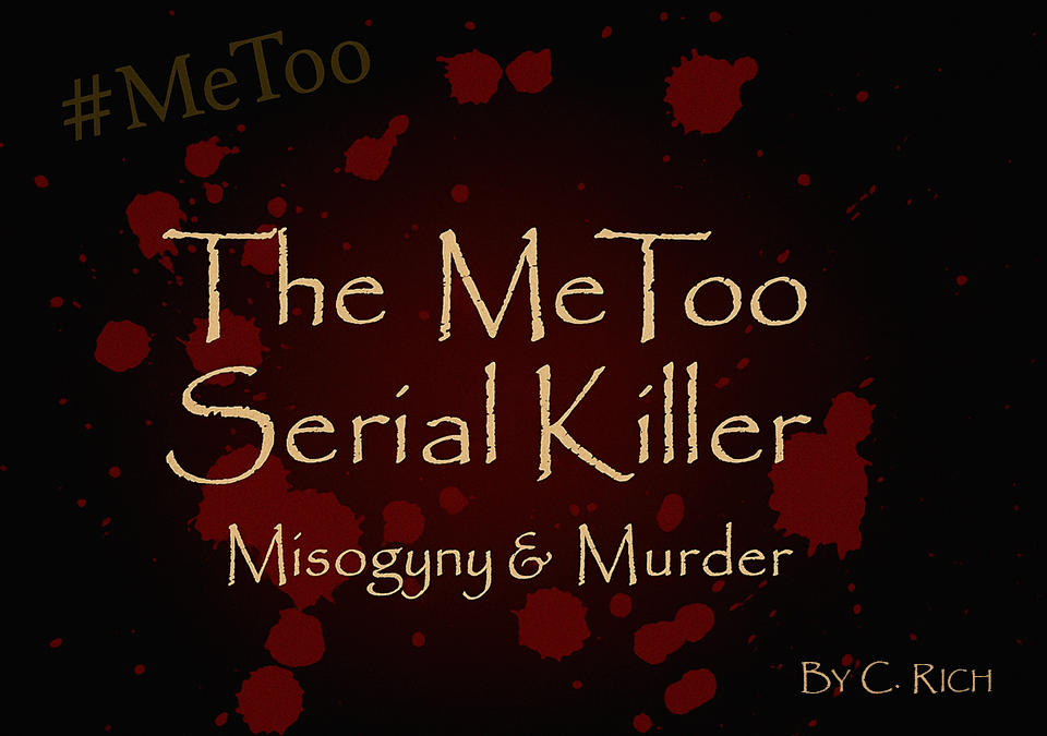 Book cover for The MeToo Serial Killer by C. Rich showing blood splatters and title text highlighting themes of misogyny and murder